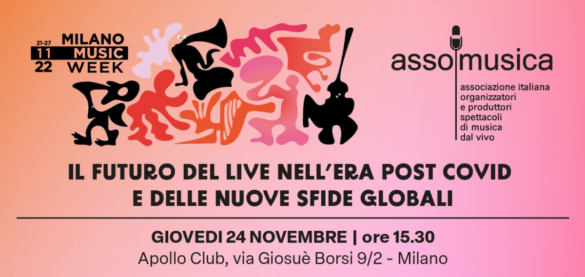 PANEL ASSOMUSICA 24/11 ORE 15,30 - IL FUTURO DEL LIVE NELL’ERA POST COVID E DELLE NUOVE SFIDE GLOBALI